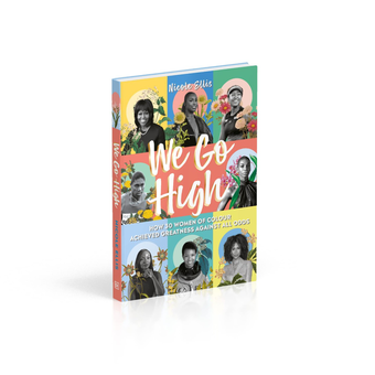 Паперова книга «We Go High. How 30 Women of Colour Achieved Greatness against all Odds», автор Ніколь Елліс - фото №3 - мініатюра