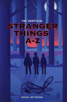 Бумажная книга «The Unofficial Stranger Things A-Z», автор Дэн Беттридж - фото №2 - миниатюра