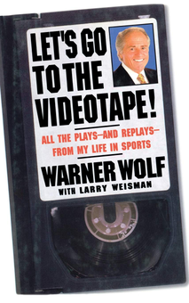 Бумажная книга «Let's Go to the Videotape. All the Plays and Replays from My Life in Sports», авторов Уорнер Вольф, Ларри Вайсман - фото №1 - миниатюра