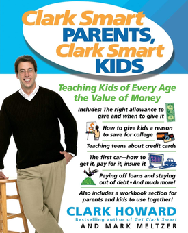 Паперова книга «Clark Smart Parents, Clark Smart Kids. Teaching Kids of Every Age the Value of Money», авторів Кларк Ховард, Марк Мельцер - фото №1 - мініатюра