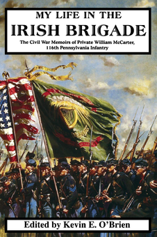 Бумажная книга «My Life In The Irish Brigade. The Civil War Memoirs Of Private William McCarter, 116th Pennsylvania Infantry», авторов Кевин О'Брайен, Уильям МакКартер - фото №1 - миниатюра