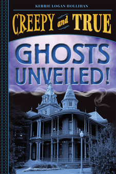 Паперова книга «Ghosts Unveiled! Creepy and True #2», автор Керрі Логан Холліхан - фото №1 - мініатюра