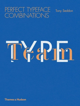 Паперова книга «Type Team. Perfect Typeface Combinations», автор Тоні Седдон - фото №1 - мініатюра