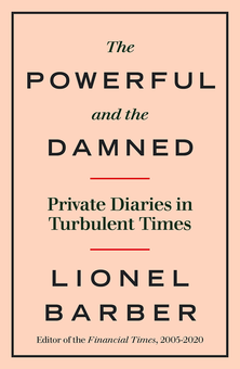 Бумажная книга «The Powerful and the Damned. Private Diaries in Turbulent Times», автор Лайонел Барбер - фото №1 - миниатюра