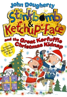 Бумажная книга «Stinkbomb and Ketchup-Face and the Great Kerfuffle Christmas Kidnap», автор Джон Догерти - фото №2 - миниатюра