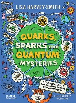 Паперова книга «Quarks, Sparks and Quantum Mysteries», автор Ліза Харві-Сміт - фото №1 - мініатюра