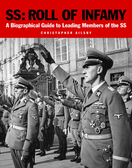 Бумажная книга «SS: Roll of Infamy. A Biographical Guide to Leading Members of the SS», автор Кристофер Эйлсби - фото №1 - миниатюра
