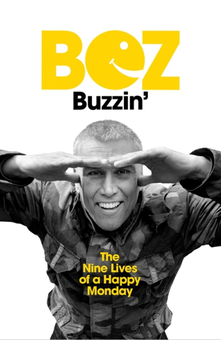 Бумажная книга «Buzzin'. The Nine Lives of a Happy Monday», автор Bez - фото №1 - миниатюра