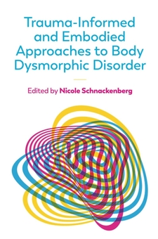 Бумажная книга «Trauma-Informed and Embodied Approaches to Body Dysmorphic Disorder» - фото №1 - миниатюра