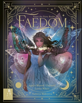 Бумажная книга «Faedom: Enter the World of Fairies», авторов Агнес Монод-Гайро, Лорна Уайт - фото №1 - миниатюра