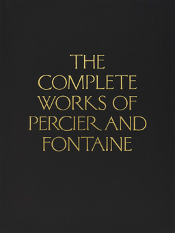 Бумажная книга «The Complete Works Percier and Fontaine», авторов Шарль Персье, Пьер Франсуа Леонар Фонтен - фото №1 - миниатюра