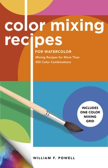 Паперова «Color Mixing Recipes for Watercolor. Mixing recipes for more than 450 color combinations», автора Уильям Ф. Пауэлл– фото №1