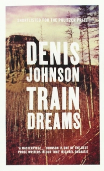 Бумажная книга «Train Dreams», автор Дэнис Джонсон - фото №1 - миниатюра