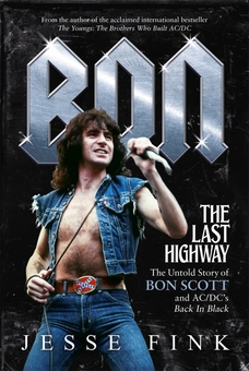 Бумажная книга «Bon. The Last Highway. The Untold Story of Bon Scott and AC/DC's Back in Black», автор Джесси Финк - фото №2 - миниатюра