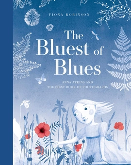 Бумажная книга «The Bluest of Blues. Anna Atkins and the First Book of Photograph», автор Фиона Робинсон - фото №1 - миниатюра