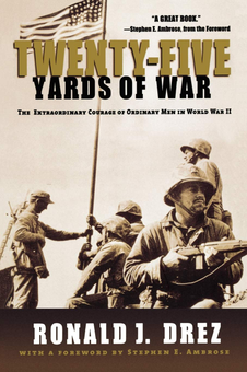 Бумажная книга «Twenty-Five Yards of War. The Extraordinary Courage of Ordinary Men in World War II», автор Рональд Дж. Дрез - фото №1 - миниатюра