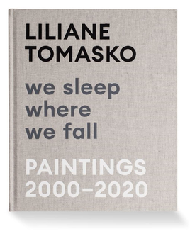 Бумажная книга «Liliane Tomasko. We Sleep Where We Fall. Paintings 2000-2020» - фото №2 - миниатюра