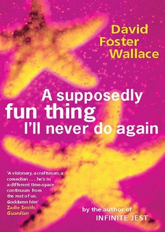 Бумажная книга «A Supposedly Fun Thing I'll Never Do Again», автор Дэвид Фостер Уоллес - фото №1 - миниатюра