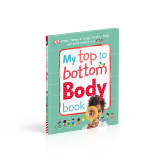 Бумажная книга «My Top to Bottom Body Book. What Makes a Happy, Healthy Body and What Makes You?» - фото №3 - миниатюра