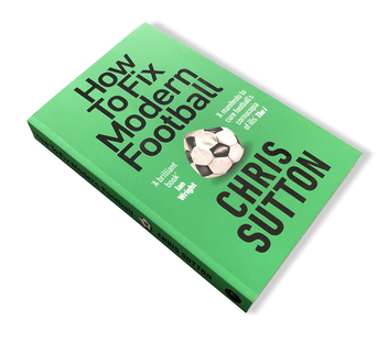 Паперова книга «How to Fix Modern Football», автор Кріс Саттон - фото №2 - мініатюра
