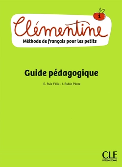Бумажная книга «Clémentine - Méthode de français pour les petits - Niveau 1 - Guide pédagogique», авторов Эмилио Руис, Изабель Рубио - фото №1 - миниатюра