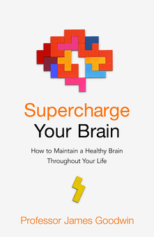 Бумажная книга «Supercharge Your Brain. How to Maintain a Healthy Brain Throughout Your Life», автор Джеймс Гудвин - фото №1 - миниатюра