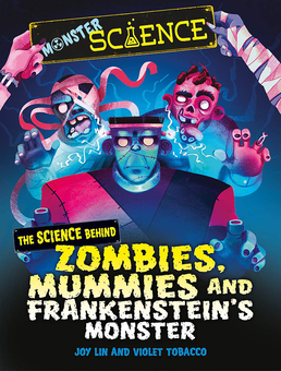 Бумажная книга «The Science Behind Zombies, Mummies and Frankenstein's Monster», автор Джой Лин - фото №1 - миниатюра