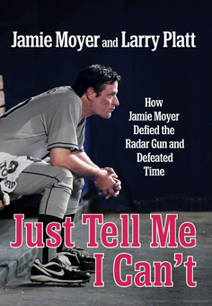 Паперова книга «Just Tell Me I Can't. How Jamie Moyer Defied the Radar Gun and Defeated Time», авторів Джеймі Мойєр, Ларрі Платт - фото №1 - мініатюра