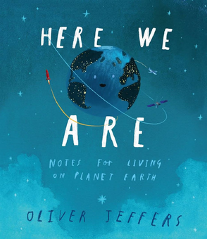 Паперова « Here We Are: Notes for Living on Planet Earth», автора Олівер Джеферс– фото №1