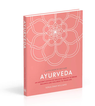 Бумажная книга «A Little Book of Self-Care: Ayurveda», автор Соня Шах-Уильямс - фото №2 - миниатюра