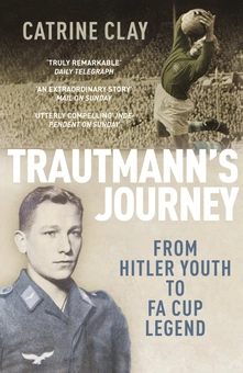 Бумажная книга «Trautmann's Journey. From Hitler Youth to FA Cup Legend», автор Катрин Клей - фото №1 - миниатюра