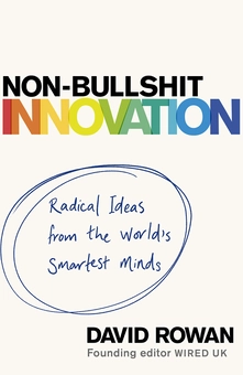 Паперова книга «Non-Bullshit Innovation. Radical Ideas from the World’s Smartest Minds», автор Девід Роуен - фото №1 - мініатюра