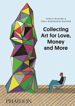 Бумажная книга «Collecting Art for Love, Money and More», автор Этан Вагнер - фото №1 - миниатюра