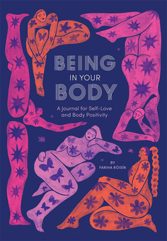 Бумажная книга «Being in Your Body (Guided Journal). A Journal for Self-Love and Body Positivity», автор Фариха Ройсин - фото №1 - миниатюра