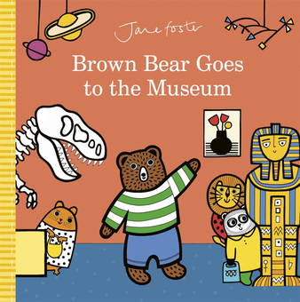 Паперова книга «Brown Bear Goes to the Museum», автор Джейн Фостер - фото №1 - мініатюра