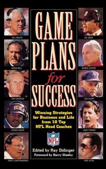 Паперова книга «Game Plans for Success. Winning Strategies for Business and Life from 10 Top NFL Head Coaches», автор Баррі Шихі - фото №1 - мініатюра