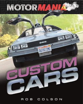 Бумажная книга «Motormania. Custom Cars», автор Роб Колсон - фото №1 - миниатюра