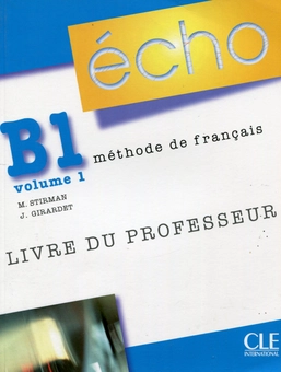 Паперова книга «Écho B1 - Volume 1 - Livre du professeur», авторів Джекі Жирарде, Мартін Стірман - фото №1 - мініатюра