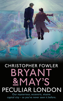Бумажная книга «Bryant & May’s Peculiar London», автор Кристофер Фаулер - фото №1 - миниатюра