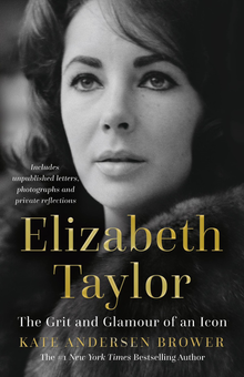 Бумажная книга «Elizabeth Taylor. The Grit and Glamour of an Icon», автор Кейт Андерсен Брауэр - фото №1 - миниатюра