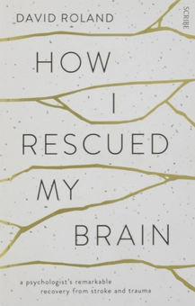 Бумажная «How I Rescued My Brain», автора Дэвид Роланд– фото №1