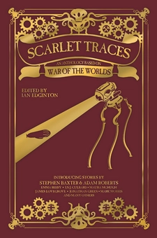 Бумажная книга «Scarlet Traces: A War of the Worlds Anthology : A War of the Worlds Anthology», автор Стивен Бакстер - фото №1 - миниатюра