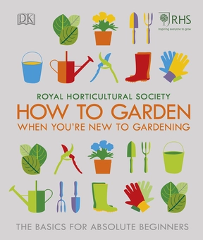 Бумажная «RHS How To Garden When You're New To Gardening. The Basics For Absolute Beginners», автора Без автора– фото №1