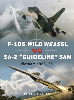 Бумажная книга «F-105 Wild Weasel vs SA-2 ‘Guideline’ SAM: Vietnam 1965–73», автор Питер Е. Дэвис - фото №1 - миниатюра