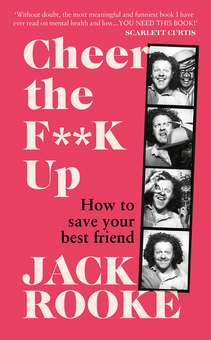 Бумажная книга «Cheer the F**K Up. How to Save your Best Friend», автор Джек Рук - фото №1 - миниатюра