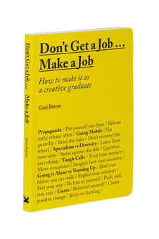 Бумажная книга «Don't Get a Job...Make a Job. How to make it as a creative graduate», автор Джем Бартон - фото №3 - миниатюра