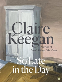 Бумажная книга «So Late in the Day», автор Клэр Киган - фото №1 - миниатюра