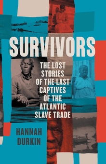 Бумажная книга «Survivors: The Lost Stories of the Last Captives of the Atlantic Slave Trade», автор Ханна Дуркин - фото №1 - миниатюра