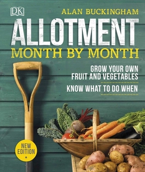 Бумажная «Allotment Month By Month. Grow your Own Fruit and Vegetables, Know What to do When», автора Алан Бакингем– фото №1
