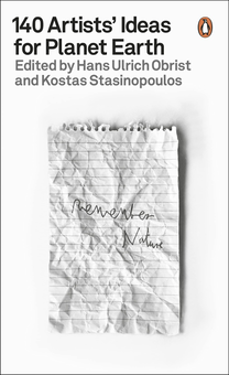 Бумажная книга «140 Artists’ Ideas for Planet Earth», авторов Ханс Ульрих Обрист, Костас Стасинопулос - фото №1 - миниатюра